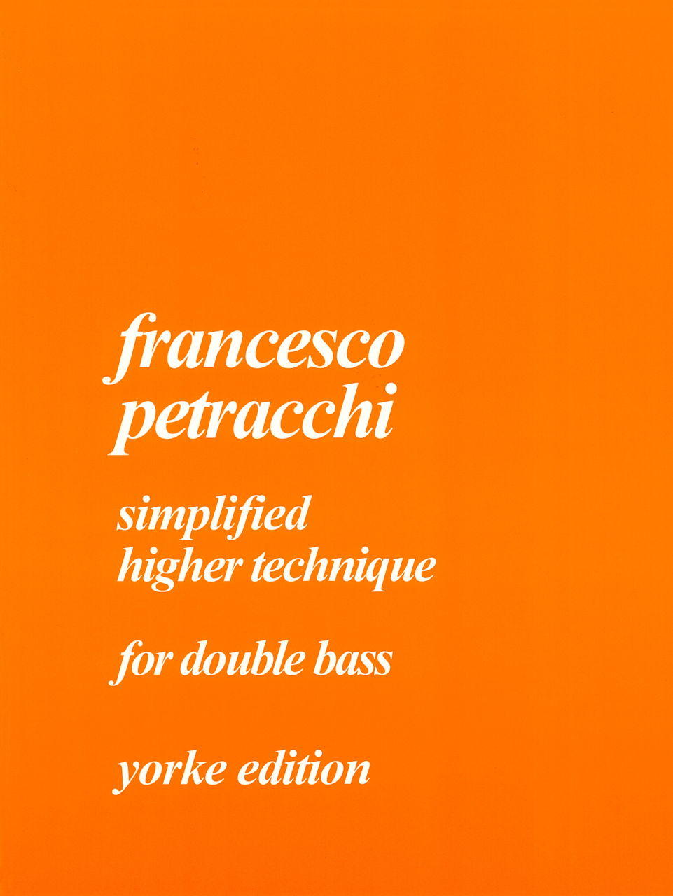Petracchi, Simplified Higher Techniqu (Yorke Edition)
