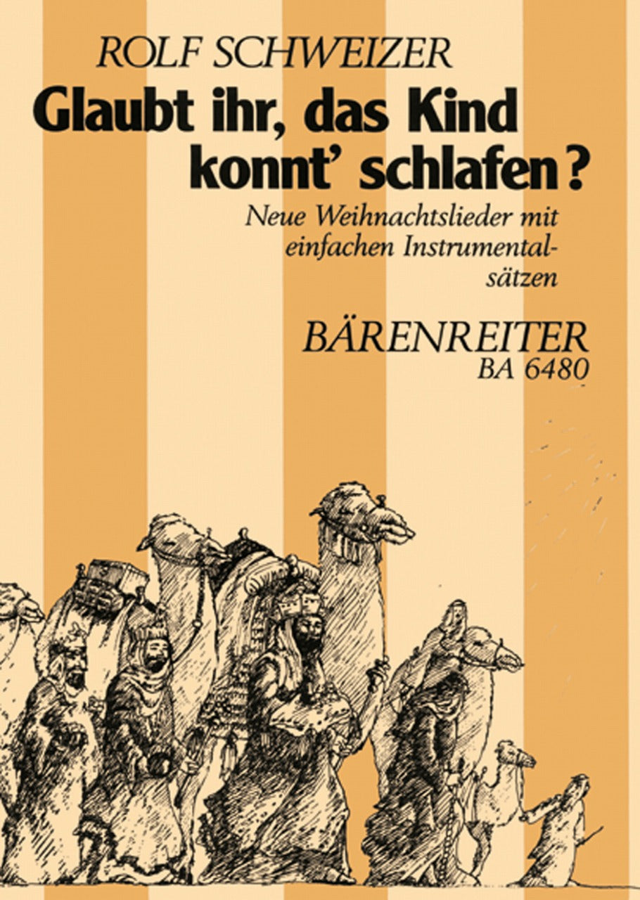 Schweizer, Glaubt ihr, das Kind konnt' s (Barenreiter)