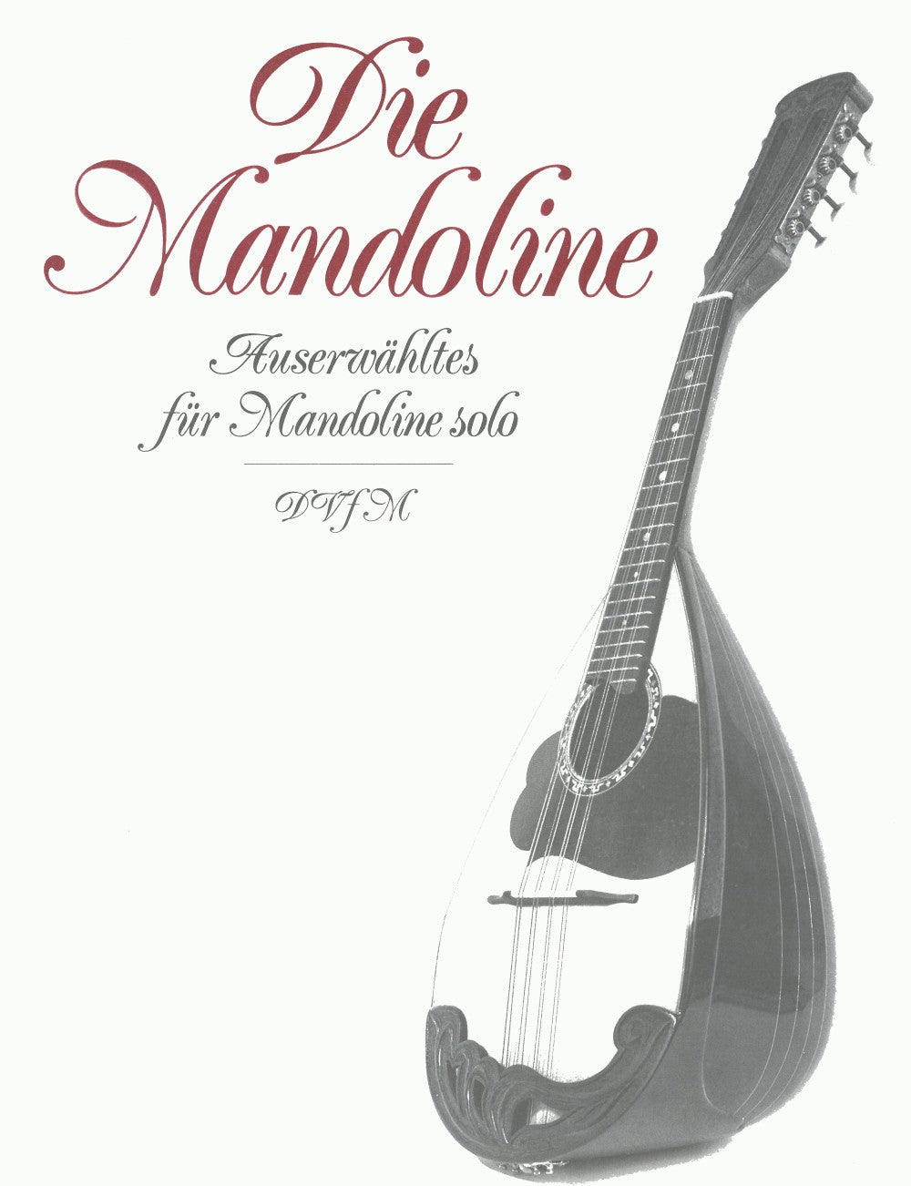 Die Mandoline. Auserwahltes fur Mandolin (Deutscher Verlag fur Musik)
