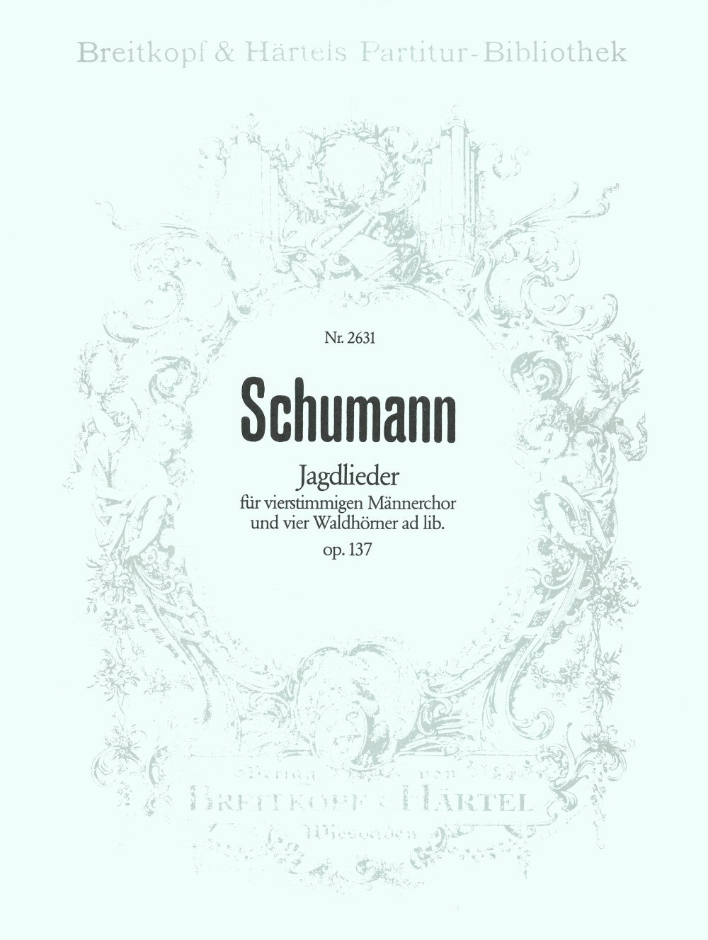 Schumann, Jagdlieder op. 137 (Partitur) (Breitkopf)