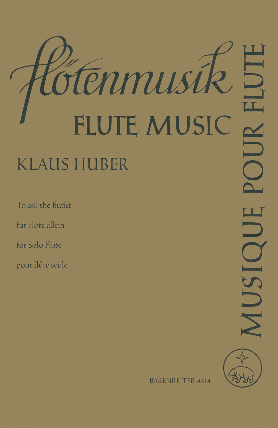 Huber, To ask the Flutist (Fl Solo) (Barenreiter)