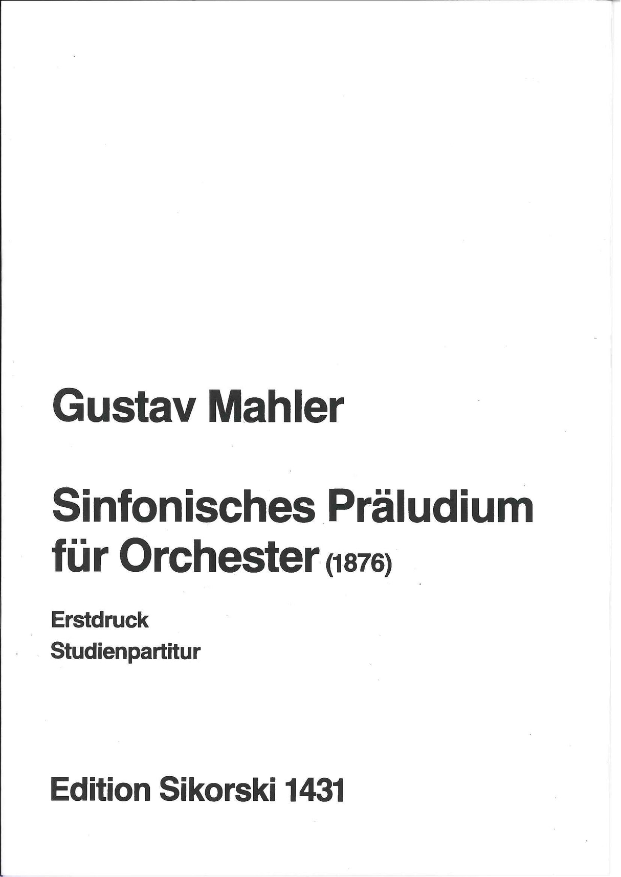 Mahler, Sinfonisches Praludium (1876) (Sikorski)