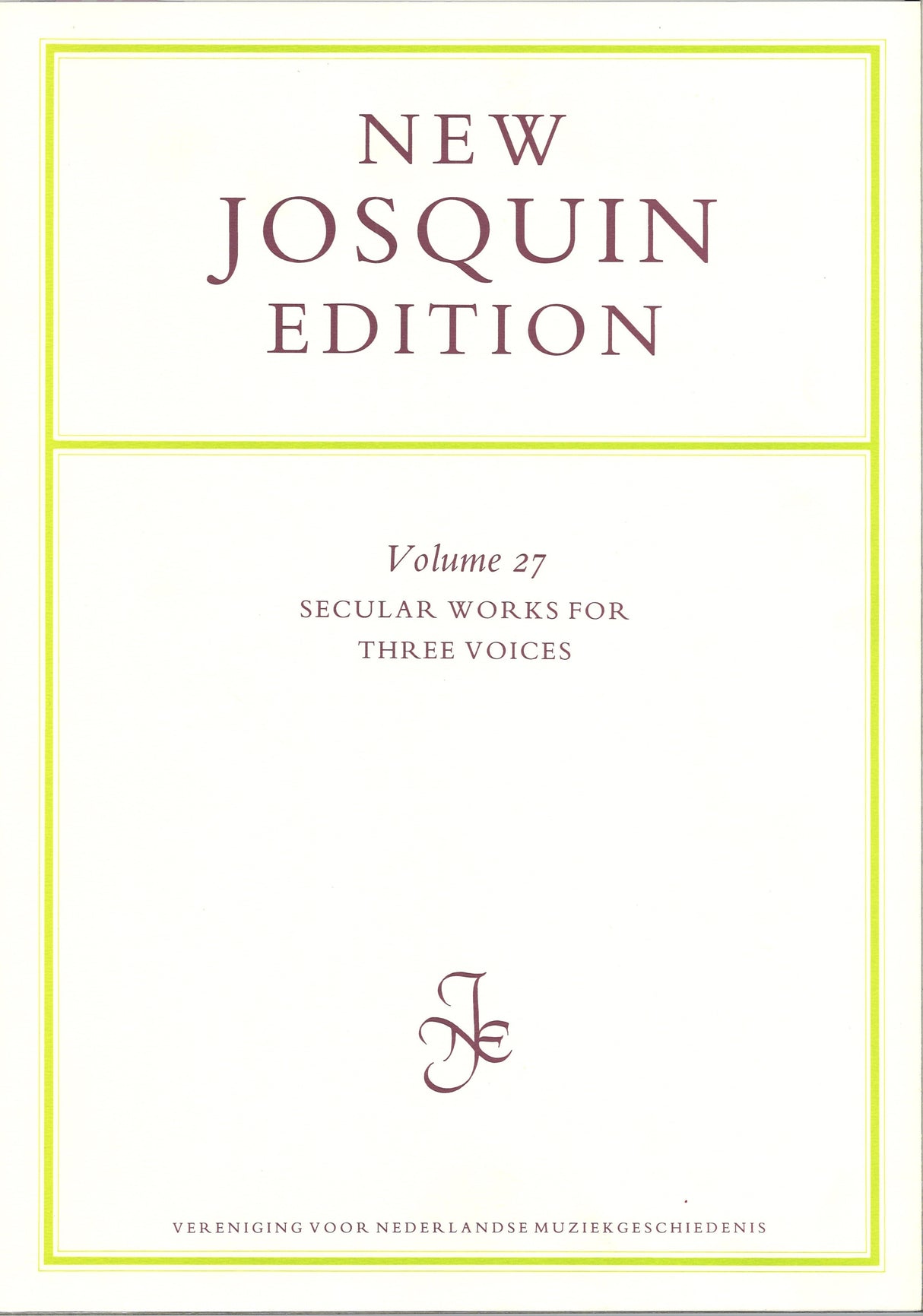 New Josquin Edition 27: Secular Works (KVNM)