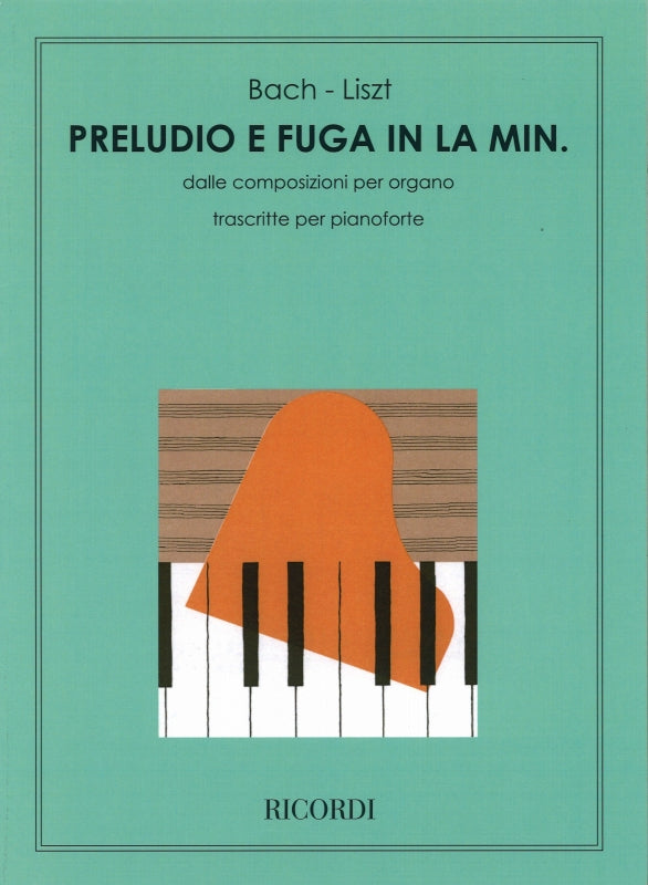 Bach/Liszt, Preludio e Fuga in la min. (Ricordi)