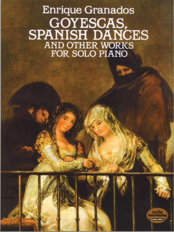 Granados, Goyescas, Spanish Dances, etc. (Dover)