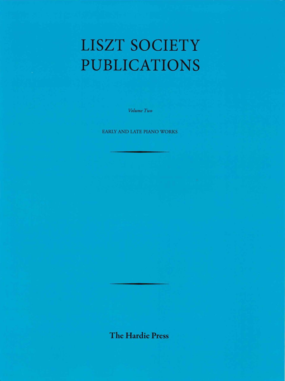 Liszt, Early and Late Piano Works, etc. (Liszt Society/The Hardie Press)