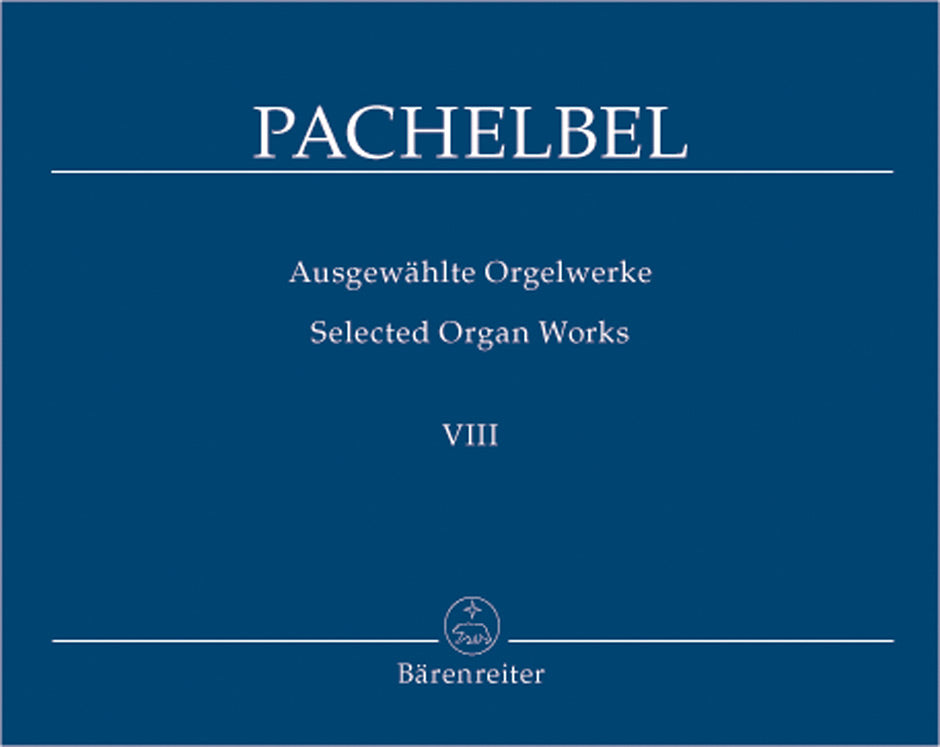 Pachelbel, Ausgewahlte Orgelwerke 8 (Barenreiter)