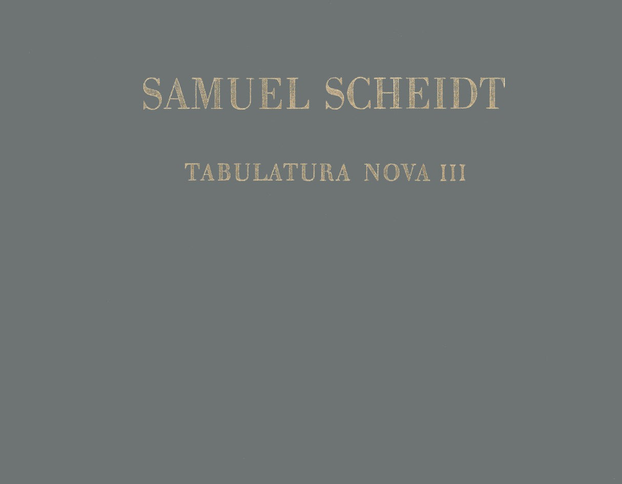 Scheidt, Tabulatura nova 3 (Werke 7) (Deutscher Verlag fur Musik)