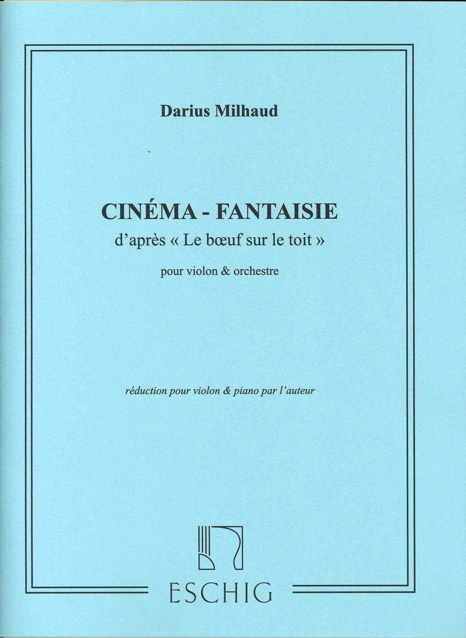 Milhaud, Boeuf sur le toit: Cinema-Fanta (Eschig)
