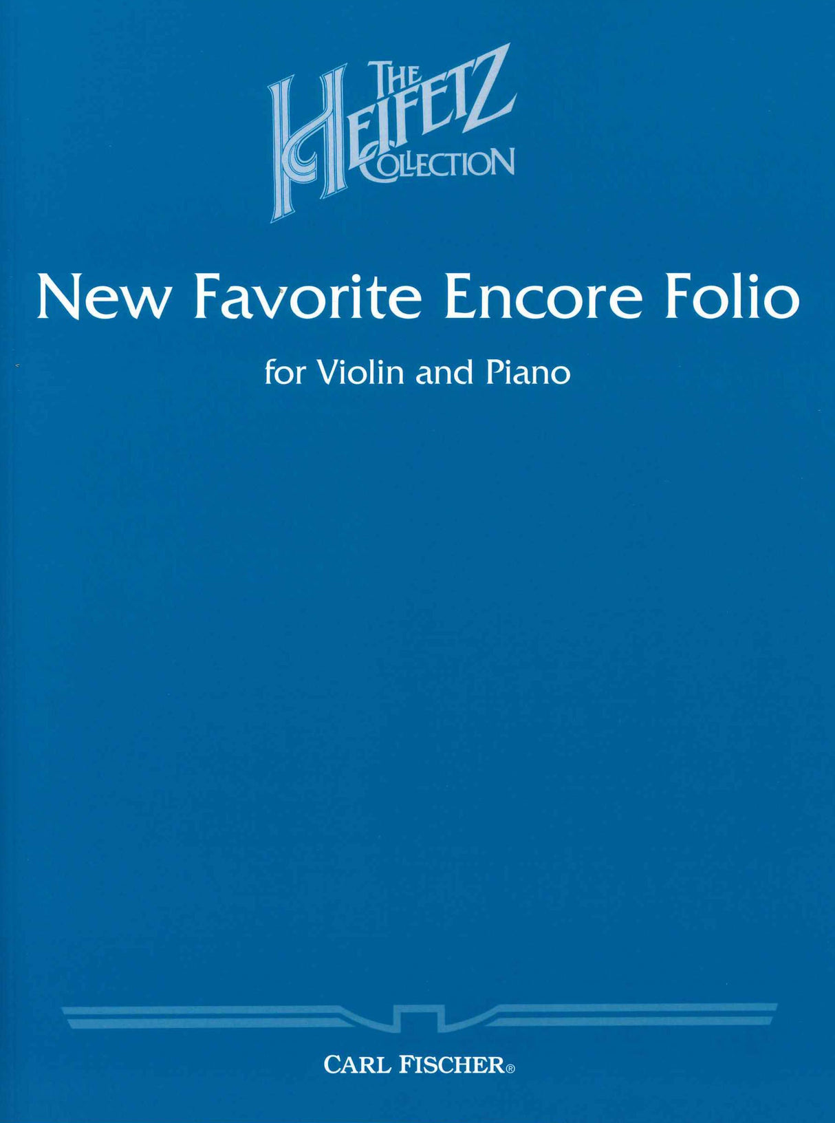 Heifetz, New Favorite Encore Folio (Carl Fischer)