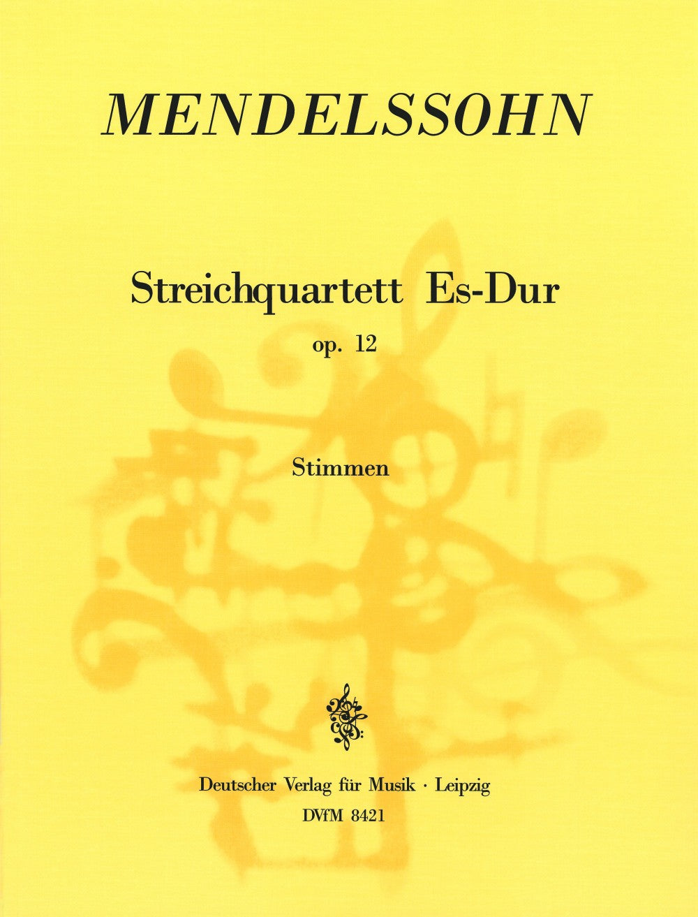 Mendelssohn, Quartet op. 12 in Eb (Deutscher Verlag fur Musik)