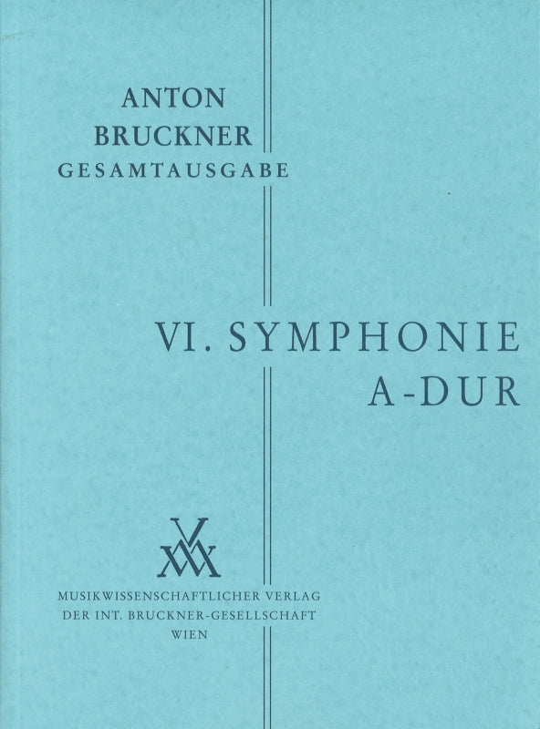 Bruckner, Symphonie Nr. 6, A-dur (1881) (Musikwissenschaftlicher Verlag)