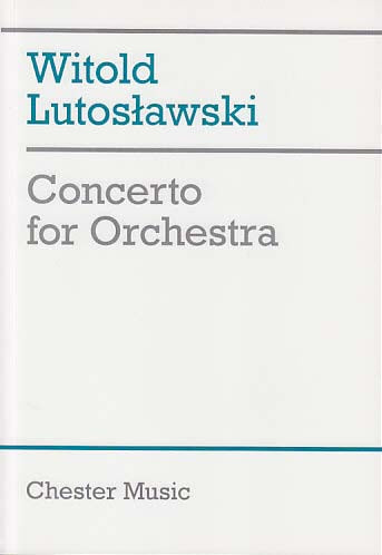Lutoslawski, Concerto for Orchestra (Chester)