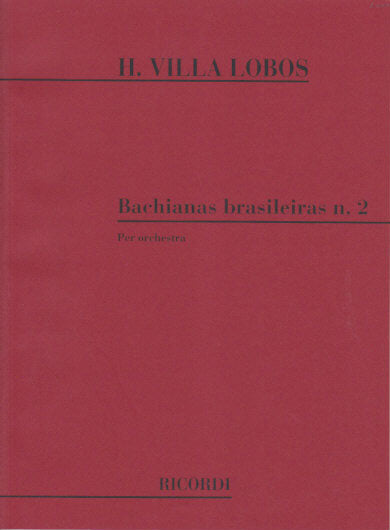 Villa-Lobos, Bachianas brasileiras 2 (Ricordi)
