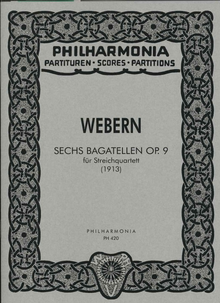 Webern, op. 9: 6 Bagatellen fur Str.Qrt. (Universal)