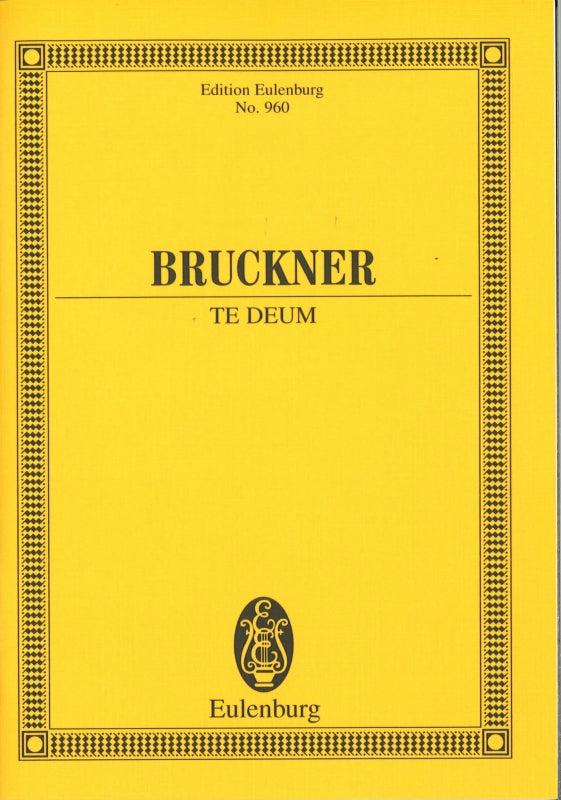 Bruckner, Te Deum in C WAB 45 (Eulenburg)