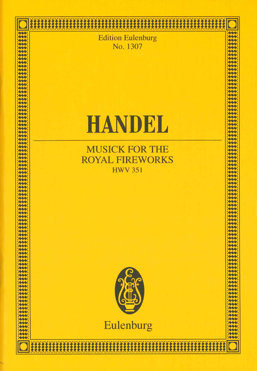 Handel, Musick for the Royal Fire Works (Eulenburg)