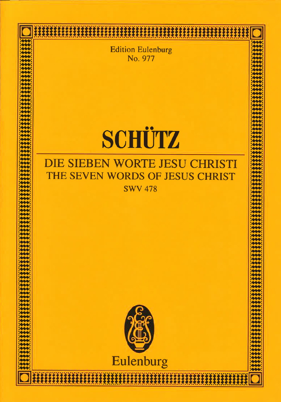 Schutz, Sieben Worte Jesu Christ SWV 478 (Eulenburg)