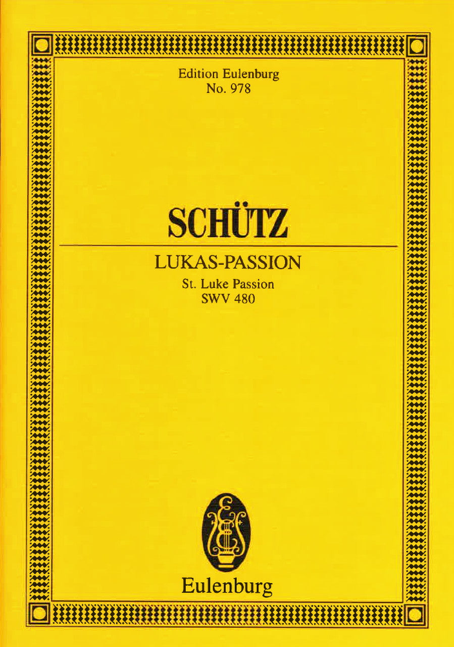 Schutz, Lukas-Passion SWV 480 (Eulenburg)