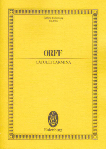 Orff, Catulli carmina: Ludi scaenici (Eulenburg)