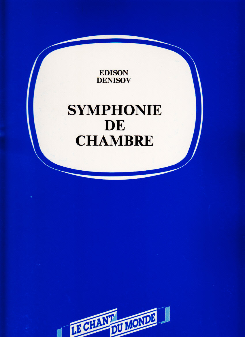 Denisov, Symphonie de chambre (1982) (Chant du Monde)