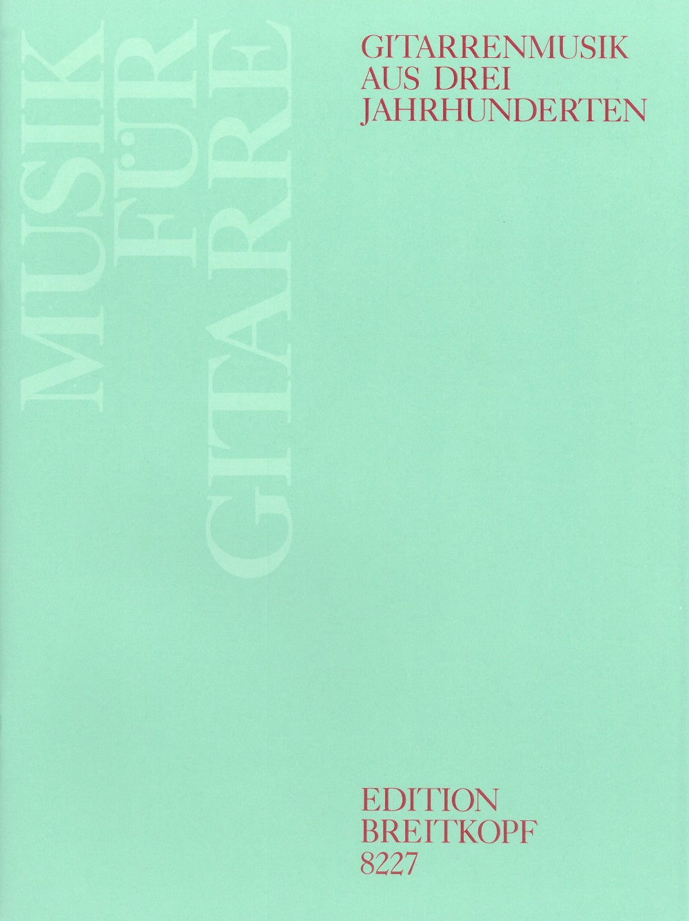 Gitarrenmusik aus 3 Jahrhunderten (Breitkopf)