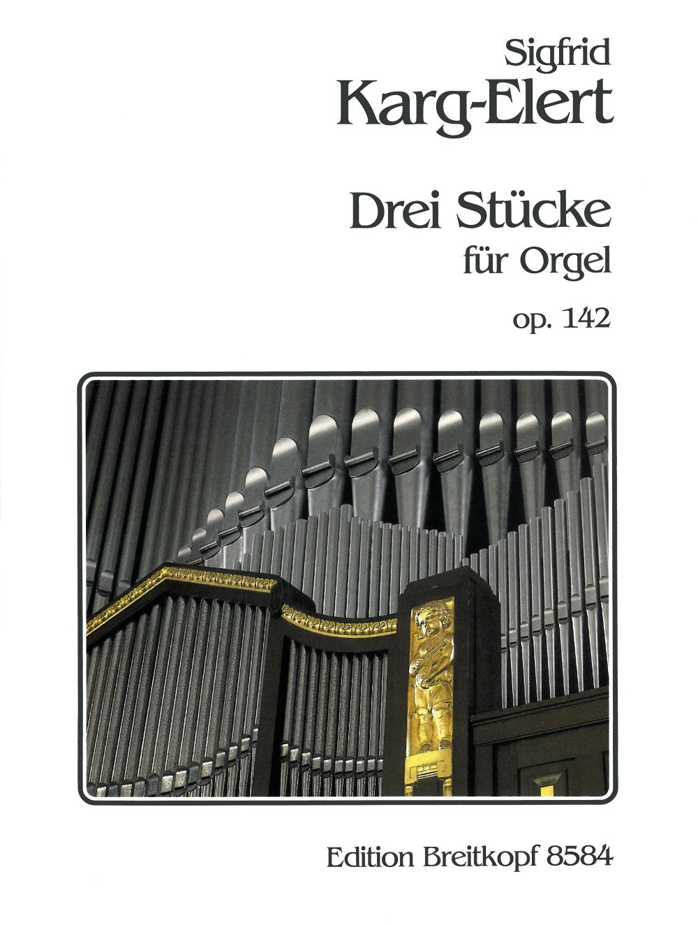 Karg-Elert, 3 Stucke op. 142 (Breitkopf)
