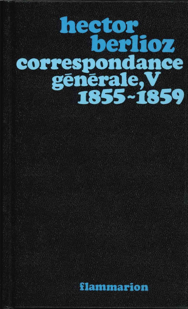 Berlioz, Correspondance generale 5 (Flammarion)