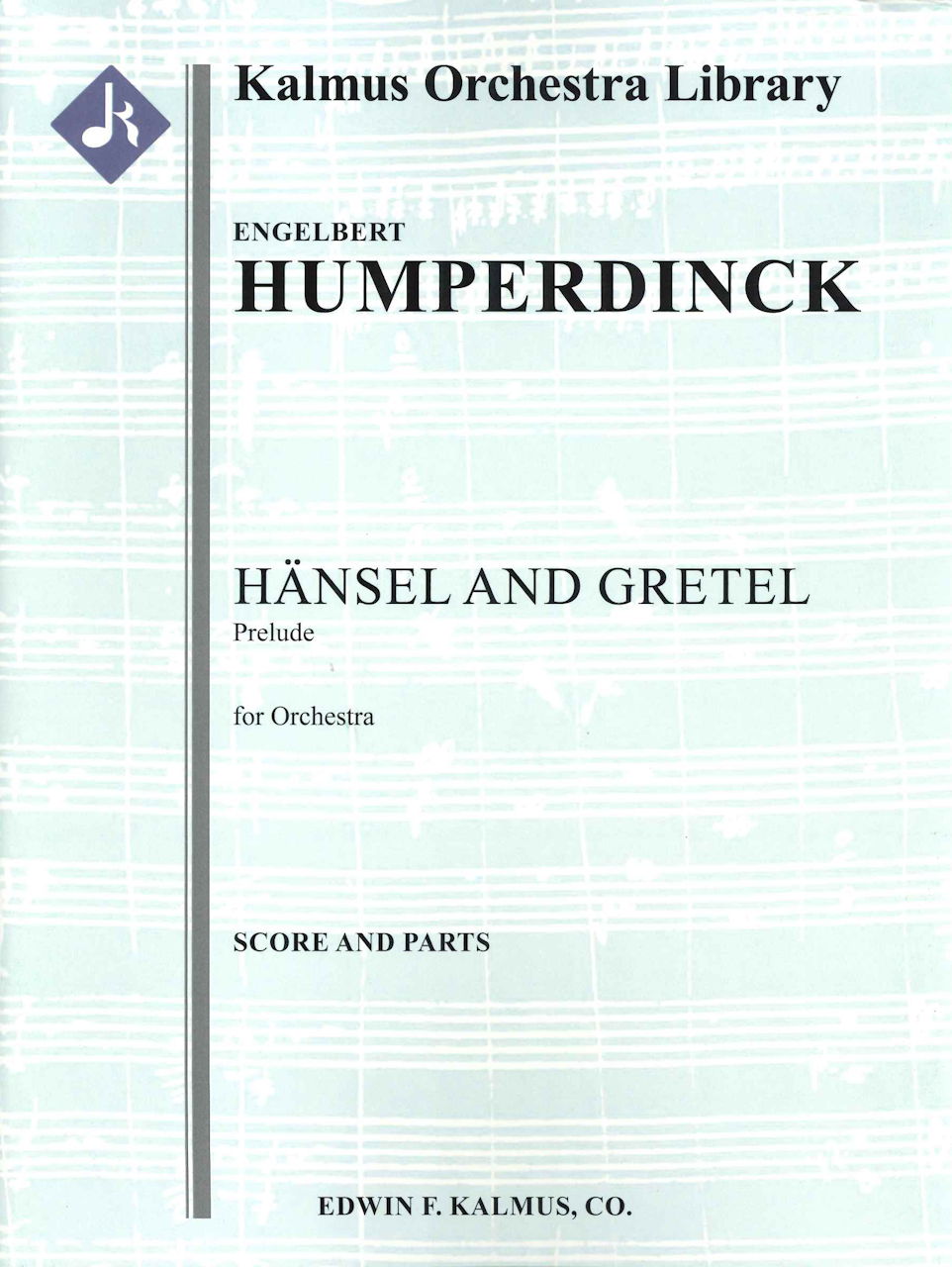 Humperdinck, Hansel & Gretel Prelude (E.F.Kalmus)