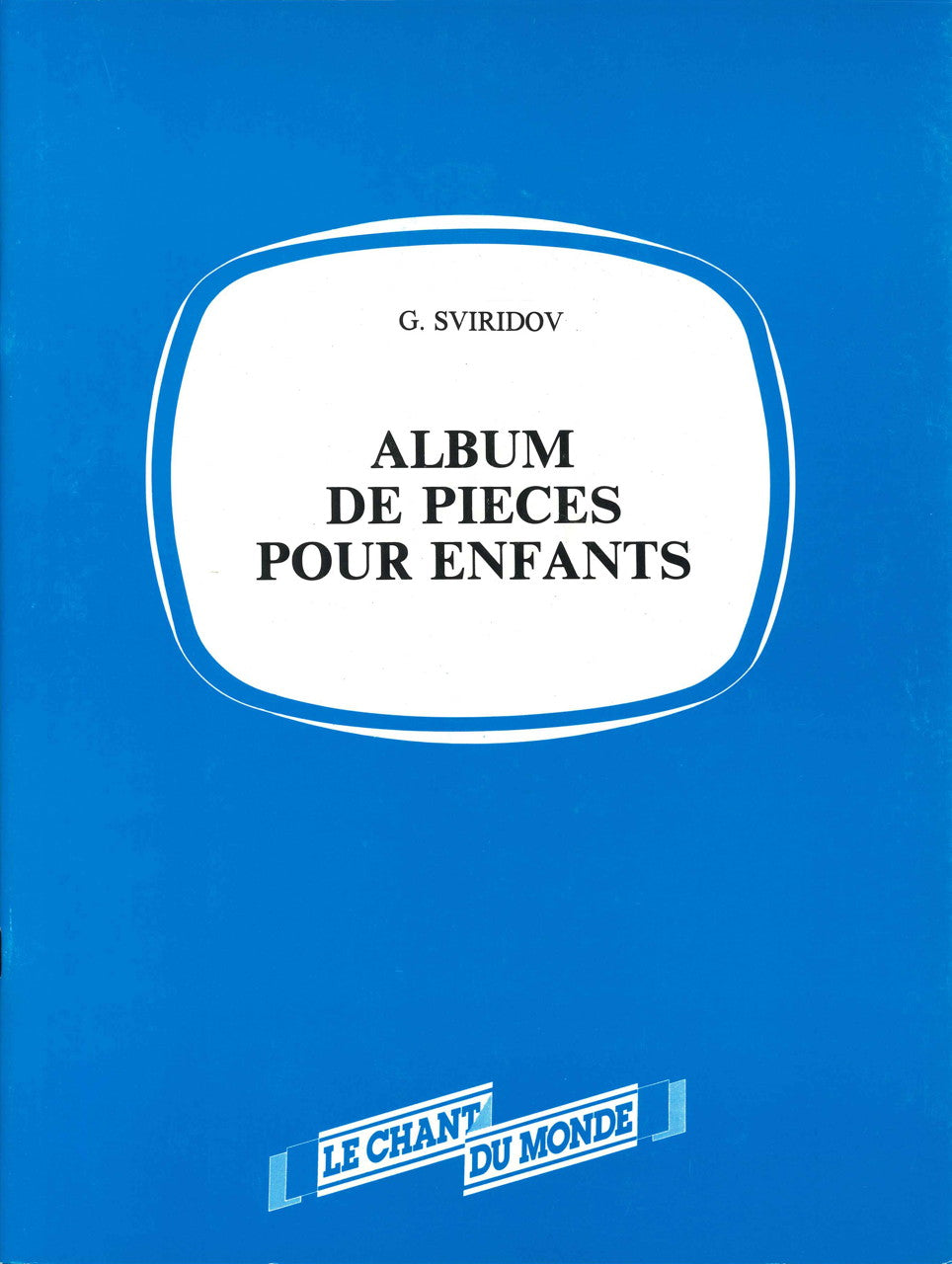 Sviridov, Album pour enfants (Chant du Monde)