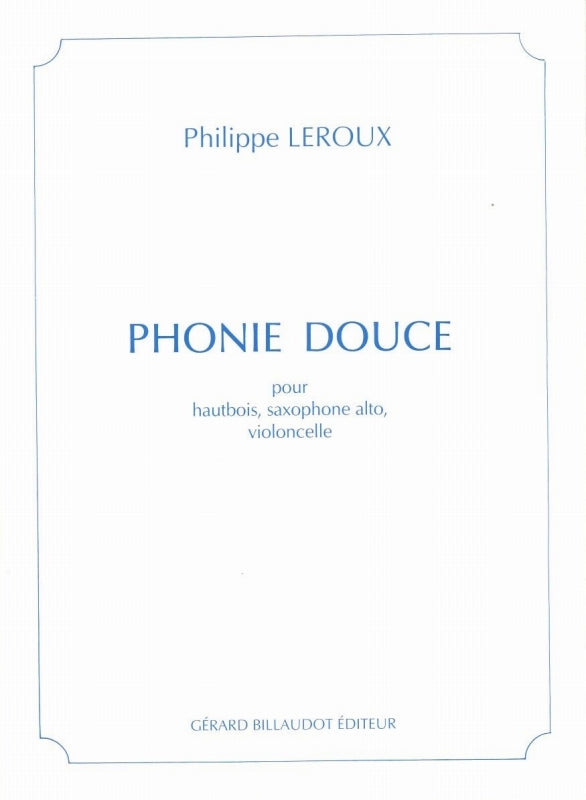Leroux, Phonie douce (Ob,ASax,Vc) (Billaudot)