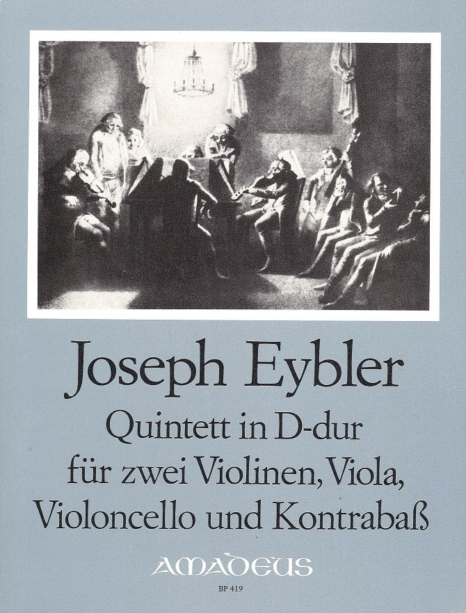 Eybler, Quintett in D (2Vn,Va,Vc,CB) (Amadeus Verlag)