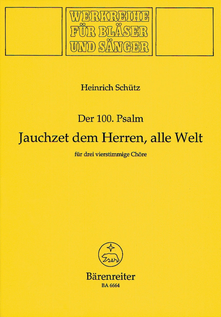 Schutz, Psalm Nr.100 'Jauchzet dem Herre (Barenreiter)