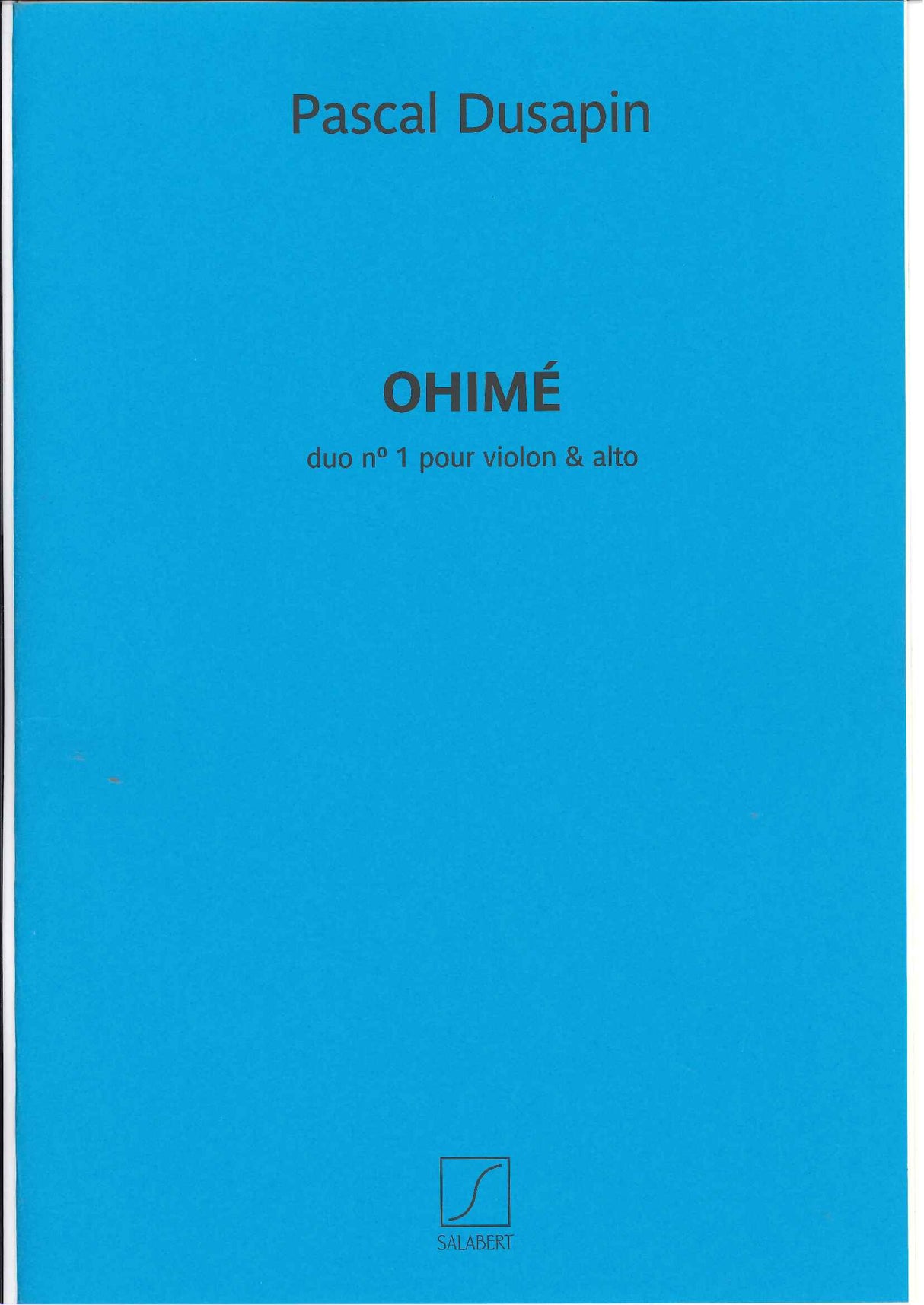 Dusapin, Ohime: Duo No. 1 (Salabert)