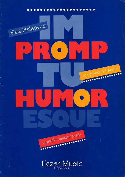 Helasvuo, Impromptu; Humoresque (Fazer/Fennica Gehrman)