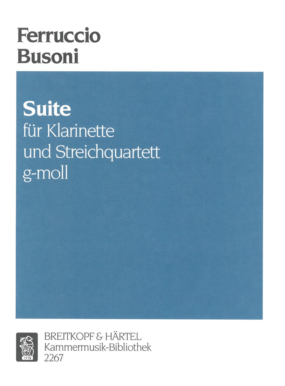 Busoni, Suite g-moll (Cl,Str.Quartet) (Breitkopf)