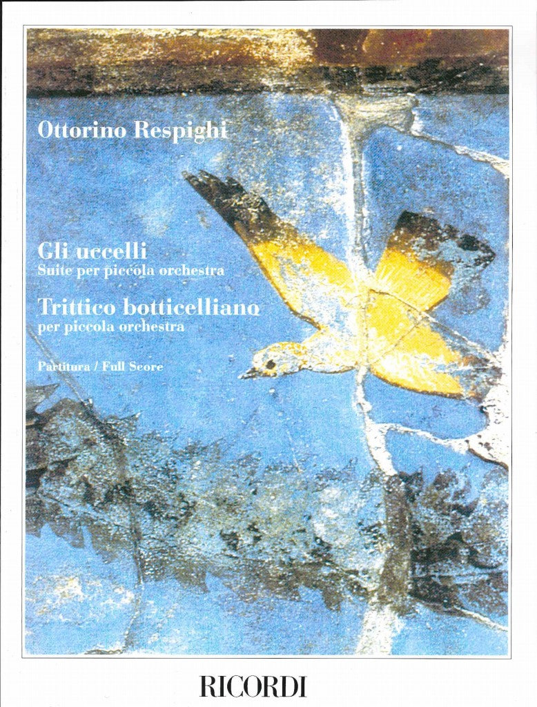 Respighi, Uccelli; Trittico Botticellian (Ricordi)