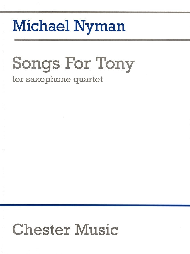 Nyman, Song for Tony: for Sax Quartet (Chester)