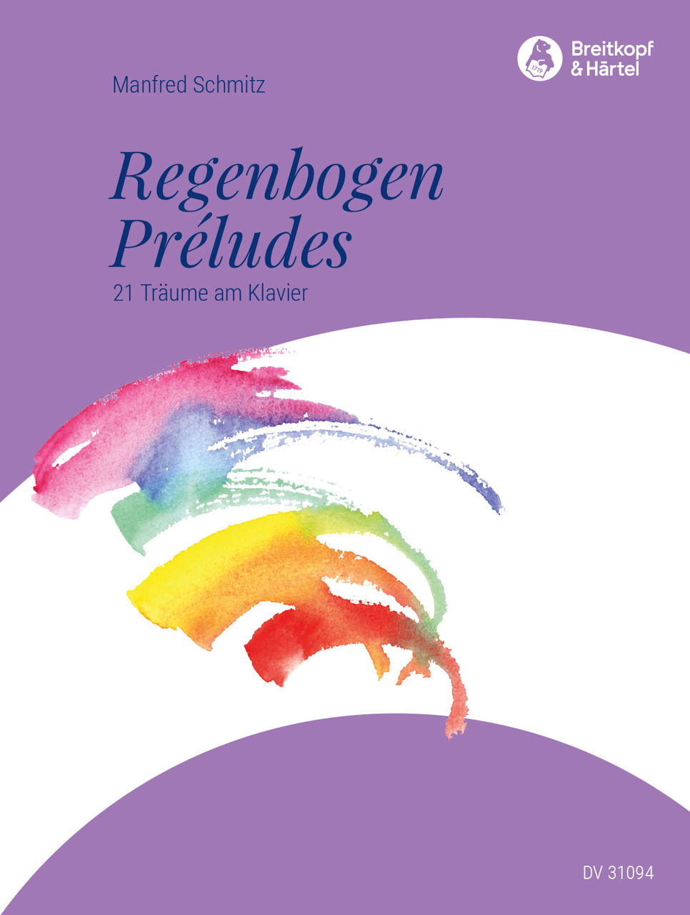 Schmitz, Regenbogen Preludes: 21 Traume (Deutscher Verlag fur Musik)