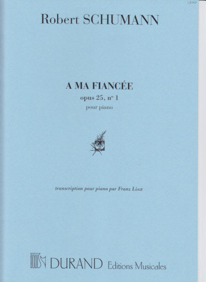 Schumann/Liszt, Widmung = A ma fiancee (Durand)