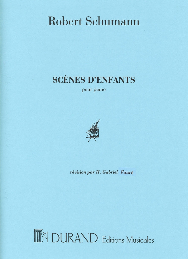 Schumann, op. 15 Scenes d'enfants (Faure (Durand)