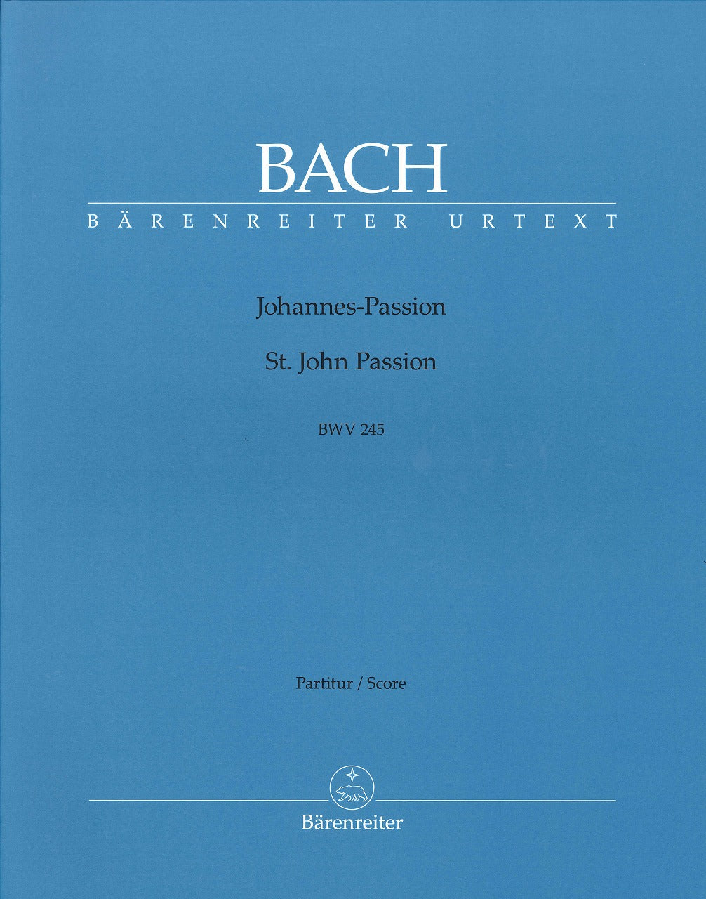 Bach, Johannes-Passion BWV 245 Full Scor (Barenreiter)