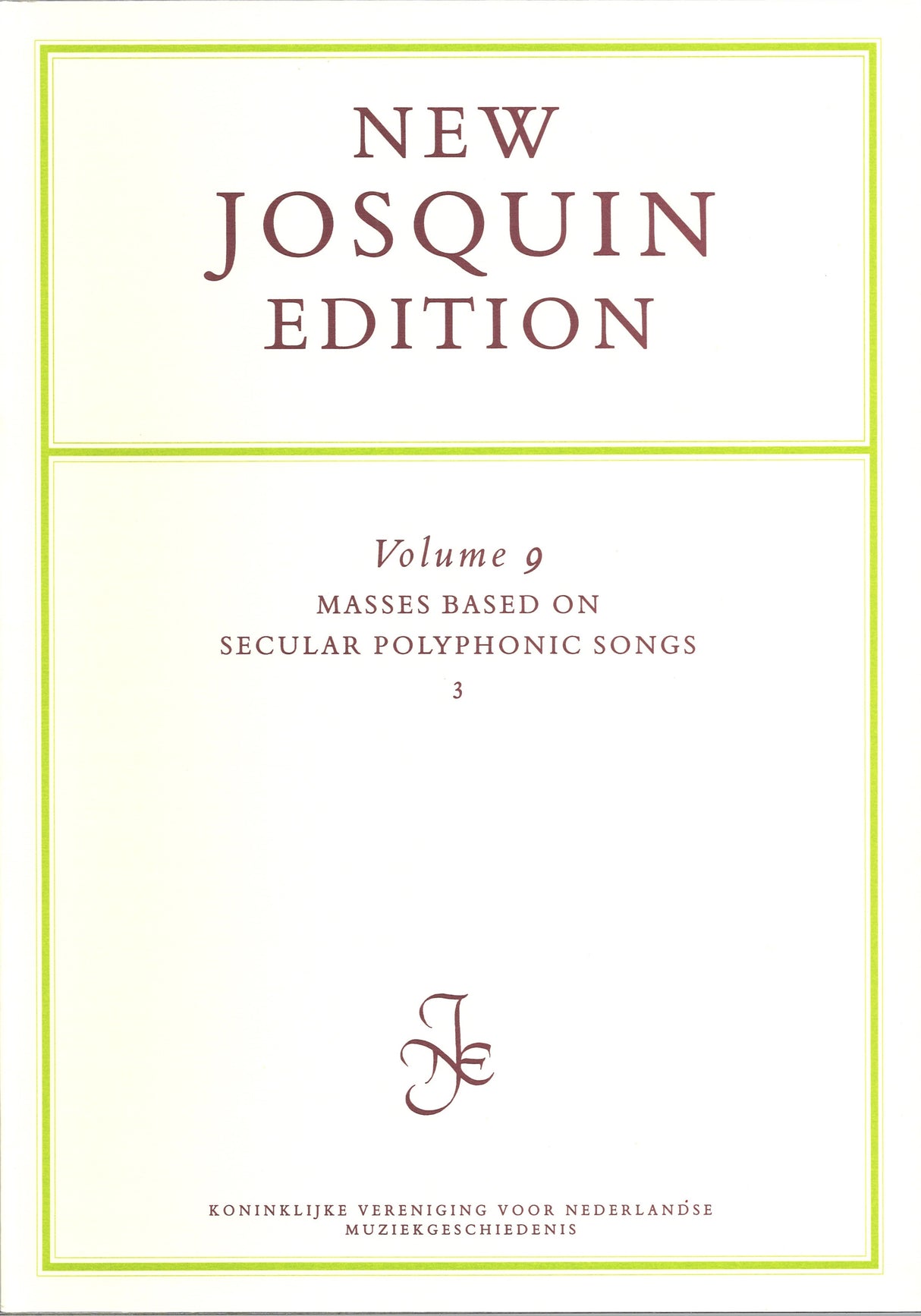 New Josquin Edition 9: Masses (KVNM)