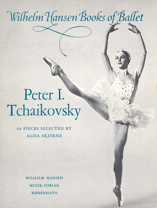 Tchaikovsky, 40 Pieces for Ballet (W.Hansen)