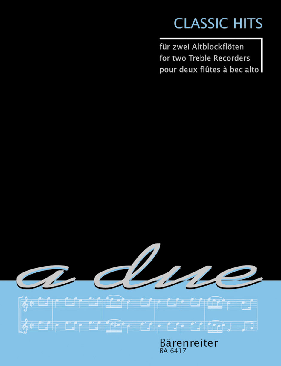 Classic Hits: fur zwei Altblockfloten (Barenreiter)