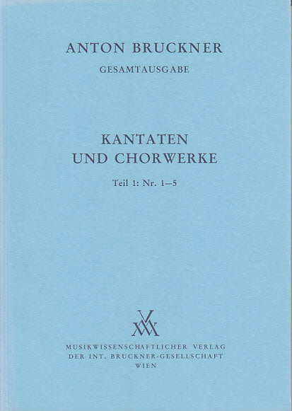 Bruckner, Namenstags-Kantaten (B 22/1-5) (Musikwissenschaftlicher Verlag)