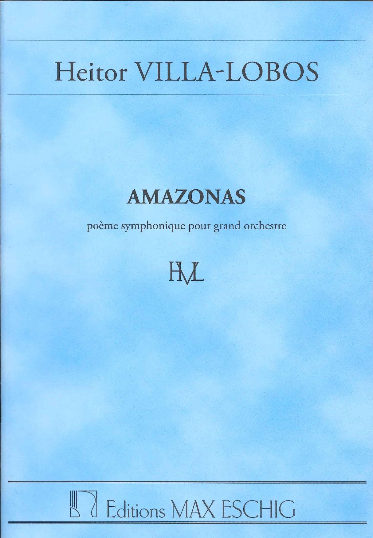 Villa-Lobos, Amazonas: poeme symphonique (Eschig)