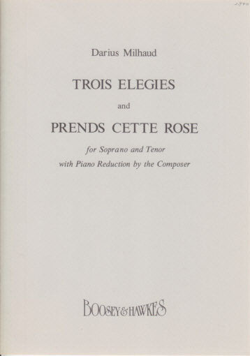 Milhaud, 3 Elegies; Prends cette rose (Boosey)