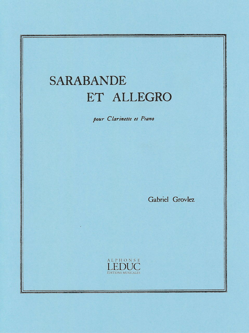 Grovlez, Sarabande et Allegro (Cl,Pf) (Leduc)