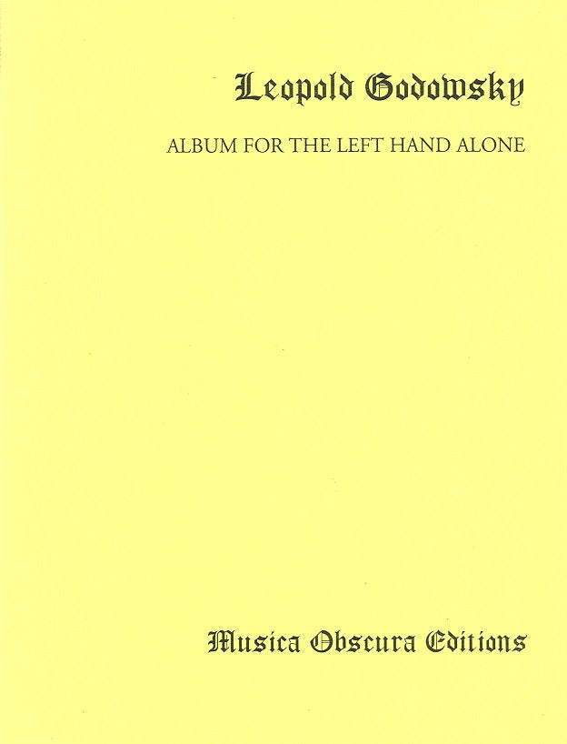 Godowsky, Album for the Left Hand Alone (Musica Obscura)